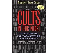 Cults in Our Midst: The Continuing Fight Against Their Hidden Menace by Margaret Thaler Singer (2003-04-11)