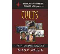 Cults (The House of Mystery Radio Show Presents The Interviews)