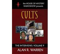 Cults; The Interviews: House of Mystery Radio Presents (9)