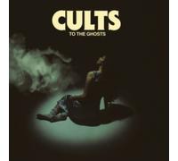 Cults – To The Ghosts – Vinyl