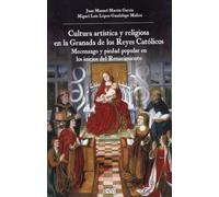 Cultura artística y religiosa en la Granada de los Reyes Católicos