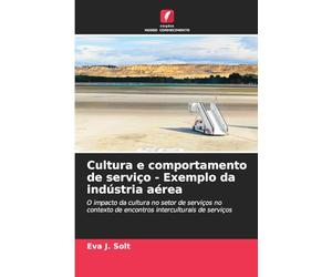 Cultura e comportamento de serviço - Exemplo da indústria aérea: O impacto da cultura no setor de serviços no contexto de encontros interculturais de serviços