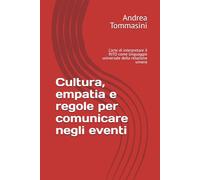 Cultura, empatia e regole per comunicare negli eventi: L'arte di interpretare il RITO come linguaggio universale della relazione umana