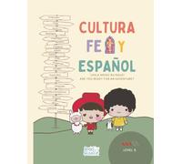 Cultura, Fe y Español. Level 3 de AmigoBilingue. Learn Spanish book for kids - Libro para aprender Español.: Hola, Amigo Bilingue! Are you ready for a ... (AmigoBilingue: Cultura y Fe en Español)