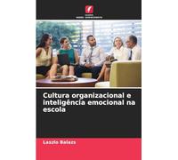 Cultura organizacional e inteligência emocional na escola