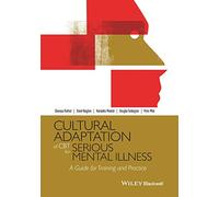 Cultural Adaptation of CBT for Serious Mental Illness: A Guide for Training and Practice