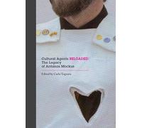 Cultural Agents Reloaded: The Legacy of Antanas Mockus: 4 (Focus on Latin American Art and Agency)