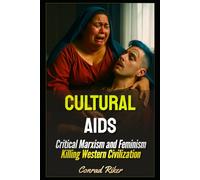 Cultural Aids: Critical Marxism and Feminism Killing Western Civilization (Redpilled Progressive (satire))