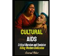 Cultural Aids: Critical Marxism and Feminism Killing Western Civilization (Redpilled Progressive (satire))