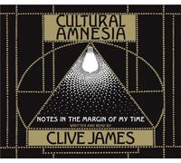 Cultural Amnesia: Notes in the margin of my time