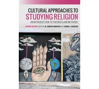 Cultural Approaches to Studying Religion : An Introduction to Theories and Methods