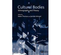Cultural Bodies: Ethnography and Theory