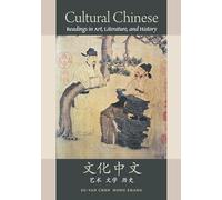 Cultural Chinese: Readings in Art, Literature, and History