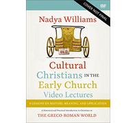 Cultural Christians in the Early Church Video Lectures: A Historical and Practical Introduction to Christians in the Greco-Roman World