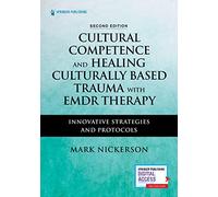 Cultural Competence and Healing Culturally Based Trauma with EMDR Therapy: Innovative Strategies and Protocols
