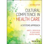 Cultural Competence in Health Care : A Systems Approach