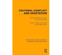 Cultural Conflict and Adaptation: The Case of Hmong Children in American Society (Routledge Library Editions: Immigration and Migration)