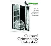 Cultural Criminology Unleashed (Criminology S)