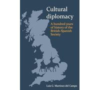 Cultural Diplomacy: A Hundred Years of the British-Spanish Society