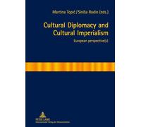 Cultural Diplomacy and Cultural Imperialism: European perspective(s)