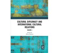 Cultural Diplomacy and International Cultural Relations: Volume I