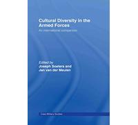 Cultural Diversity in the Armed Forces: An International Comparison (Cass Military Studies)