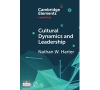 Cultural Dynamics and Leadership: An Interpretive Approach (Elements in Leadership)