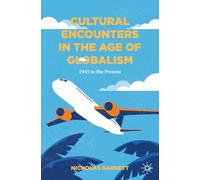 Cultural Encounters in the Age of Globalism: 1945 to the Present