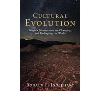 Cultural Evolution – People's Motivations are Changing, and Reshaping the World