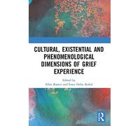 Cultural, Existential and Phenomenological Dimensions of Grief Experience – Routledge