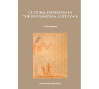 Cultural Expression in the Old Kingdom Elite Tomb
