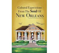Cultural Expressions From The Soul Of New Orleans