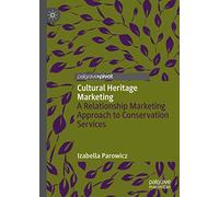 Cultural Heritage Marketing: A Relationship Marketing Approach to Conservation Services