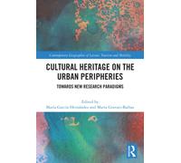 Cultural Heritage on the Urban Peripheries : Towards New Research Paradigms