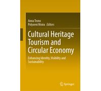 Cultural Heritage Tourism and Circular Economy: Enhancing Identity, Visibility and Sustainability