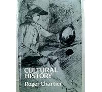 Cultural History: between Practices and Representations