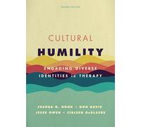 Cultural Humility : Engaging Diverse Identities in Therapy