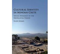 Cultural Identity in Minoan Crete: Social Dynamics in the Neopalatial Period