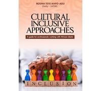 Cultural Inclusive Approaches: A Guide for Professionals Working with African Clients