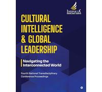Cultural Intelligence and Global Leadership: Navigating the Interconnected World