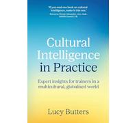 Cultural Intelligence in Practice: Expert insights for trainers in a multicultural, globalised world
