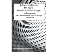 Cultural Intelligence The key to Transformational Changes in Companies: 100 Considerations and food for thought