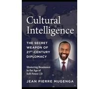 Cultural Intelligence: The Secret Weapon of 21st-Century Diplomacy