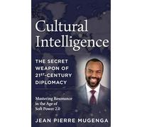 Cultural Intelligence: The Secret Weapon of 21st-Century Diplomacy (First Edition)