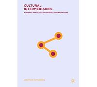 Cultural Intermediaries: Audience Participation in Media Organisations