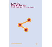 Cultural Intermediaries: Audience Participation in Media Organisations