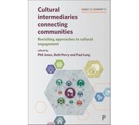 Cultural Intermediaries Connecting Communities: Revisiting Approaches to Cultural Engagement (Connected Communities)