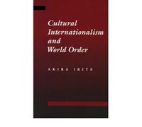 (CULTURAL INTERNATIONALISM AND WORLD ORDER) BY Iriye, Akira(Author)Paperback Aug-2000