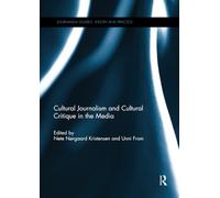 Cultural Journalism and Cultural Critique in the Media (Journalism Studies)