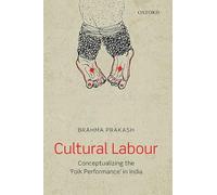 Cultural Labour: Conceptualizing the 'Folk Performance' in India